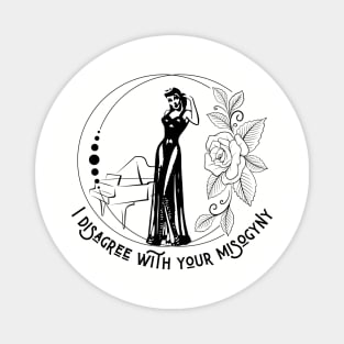 I Disagree With Your Misogyny - Vintage Feminism Magnet